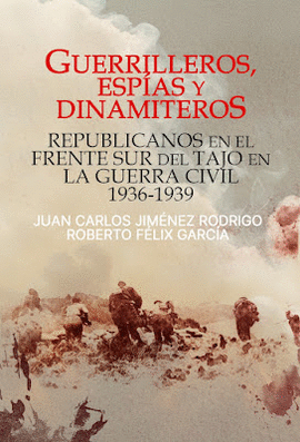 GUERRILLEROS ESPIAS Y DINAMITEROS