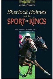 OXFORD BOOKWORMS 1. SHERLOCK HOLMES AND THE SPORT OF KINGS