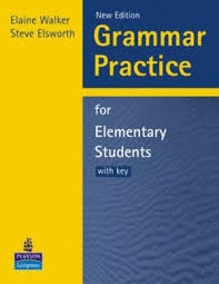 GRAMMAR PRACTICE ELEMENTARY (WITH ANSWER KEY) STUDENTS