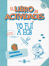 YO FUI A EGB   EL LIBRO DE ACTIVIDADES