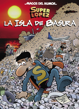 LA ISLA DE BASURA  SUPERLOPEZ