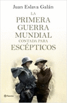 LA PRIMERA GUERRA MUNDIAL CONTADA PARA ESCEPTICOS