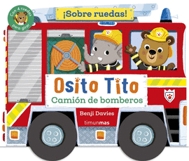OSITO TITO.¡SOBRE RUEDAS! CAMIÓN DE BOMBEROS