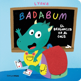BADABUM. EL DRAGONCITO VA AL COLE