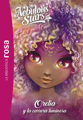 LA BIBLIOTECA ROSA. NEBULOUS STARS 6: ORELIA Y LA CARRERA LUMINOSA