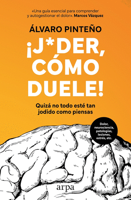 ¡JODER, COMO DUELE!