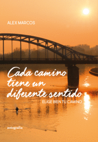 CADA CAMINO TIENE UN DIFERENTE SENTIDO
