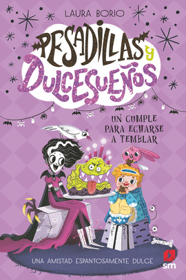 PESADILLAS Y DULCESUEÑOS 4: UN CUMPLE PARA ECHARSE A TEMBLAR