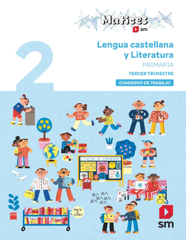 CUADERNO DE LENGUA CASTELLANA Y LITERATURA. 2 PRIMARIA. 3 TRIMESTRE. MATICES