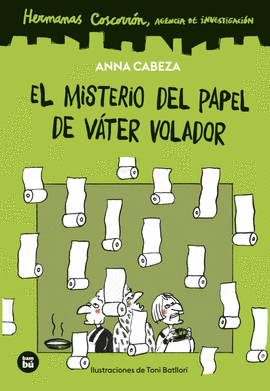 HERMANAS COSCORRÓN. AGENCIA DE INVESTIGACIÓN. EL MISTERIO DEL PAPEL DE VÁTER VOL