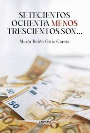 SETECIENTOS OCHENTA MENOS TRESCIENTOS SON...