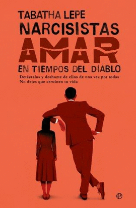 NARCISISTAS: AMAR EN TIEMPOS DEL DIABLO