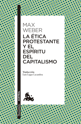 LA ÉTICA PROTESTANTE Y EL ESPÍRITU DEL CAPITALISMO