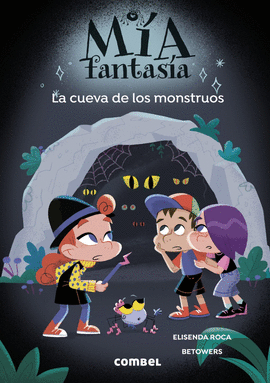 MÍA FANTASÍA. LA CUEVA DE LOS MONSTRUOS