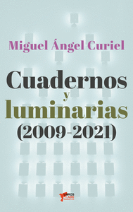 CUADERNOS Y LUMINARIAS (2009-2021)