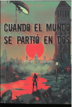CUANDO EL MUNDO SE PARTIO EN DOS