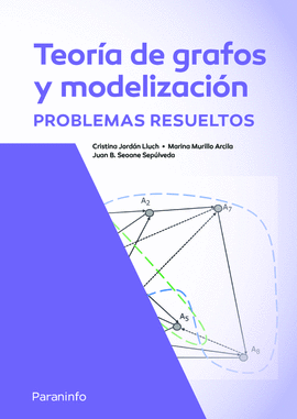 TEORÍA DE GRAFOS Y MODELIZACIÓN. PROBLEMAS RESUELTOS