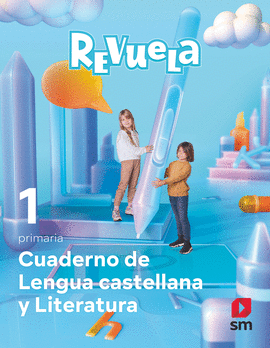 CUADERNO DE LENGUA CASTELLANA Y LITERATURA. 1 PRIMARIA. REVUELA