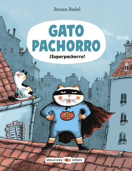 GATO PACHORRO : ¡SUPERPACHORRO!