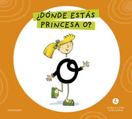 LETRA A LETRA LETRILANDIA - ¿DÓNDE ESTÁS, PRINCESA O