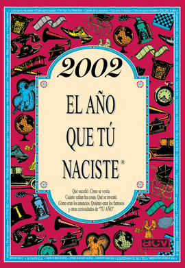 2002  EL AÑO QUE TU NACISTE