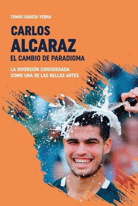 CARLOS ALCARAZ. EL CAMBIO DE PARADIGMA