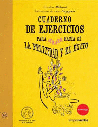 CUADERNO DE EJERCICIOS ATRAER LA FELICIDAD Y EL EXITO