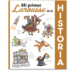 MI PRIMER LAROUSSE DE HISTORIA