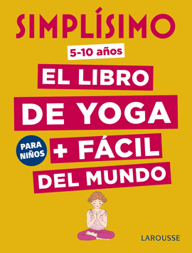 EL LIBRO DE YOGA MAS FACIL DEL MUNDO PARA NIÑOS