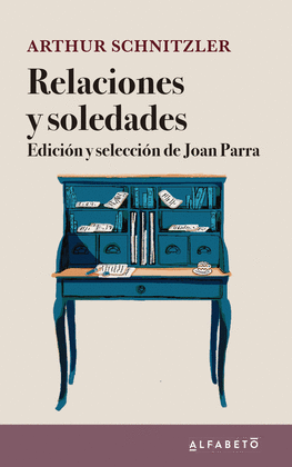 ARTHUR SCHNITZLER RELACIONES Y SOLEDADES