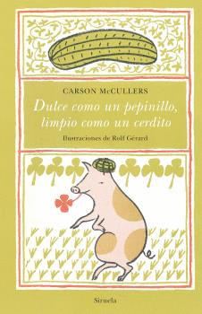 DULCE COMO UN PEPINILLO LIMPIO COMO UN CERDITO