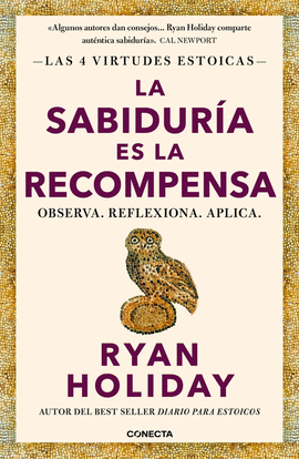 LA SABIDURÍA ES LA RECOMPENSA (LAS 4 VIRTUDES ESTOICAS 4)