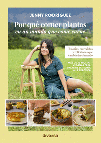 POR QUÉ COMER PLANTAS EN UN MUNDO QUE COME CARNE