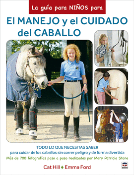 LA GUÍA PARA NIÑOS PARA EL MANEJO Y EL CUIDADO DEL CABALLO