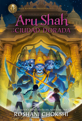 ARU SHAH Y LA CIUDAD DORADA