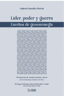 LÍDER, PODER Y GUERRA. ESCRITOS SOBRE LA GEOSTRATEGIA
