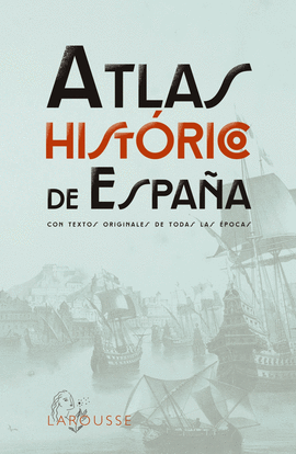 ATLAS HISTÓRICO DE ESPAÑA