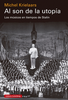 AL SON DE LA UTOPIA:MUSICOS TIEMPOS STALIN