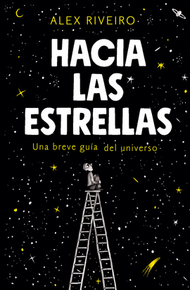 HACIA LAS ESTRELLAS  UNA BREVE GUIA DEL UNIVERSO