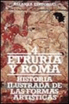 HISTORIA ILUSTRADA DE LAS FORMAS ARTISTICAS 4 ETRURIA Y ROMA. LB1056