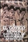 HISTORIA ILUSTRADA DE LAS FORMAS ARTISTICAS 8 EL GOTICO. LB1123