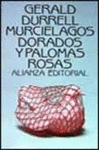 MURCIELAGOS DORADOS Y PALOMAS ROSAS. LB969