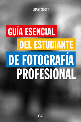 GUIA ESENCIAL DEL ESTUDIANTE DE FOTOGRAFIA PROFESIONAL