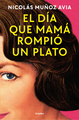 EL DÍA QUE MAMÁ ROMPIÓ UN PLATO