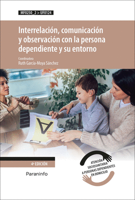 INTERRELACIÓN, COMUNICACIÓN Y OBSERVACIÓN CON LA PERSONA DEPENDIENTE Y SU ENTORN