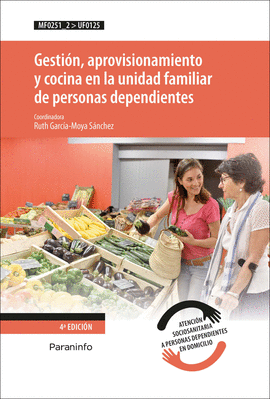 GESTIÓN, APROVISIONAMIENTO Y COCINA EN LA UNIDAD FAMILIAR DE PERSONAS DEPENDIENT