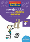 VACACIONES SANTILLANA 4 PRIMARIA 100 EJERCICIOS PARA REPASAR ORTOGRAFIA Y GRAMATICA