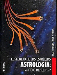 EL SECRETO DE LAS ESTRELLAS ASTROLOGIA:MITO O