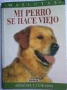 MI PERRO SE HACE VIEJO