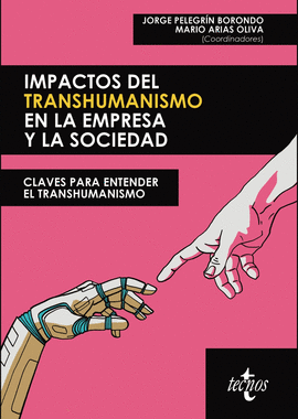 IMPACTOS DEL TRANSHUMANISMO EN LA EMPRESA Y LA SOCIEDAD